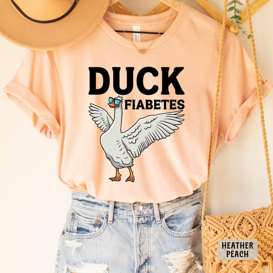 Funny Diabetes Shirt Duck Fiabetes Shirt Diabetes Awareness Shirt Diabetes Support Shirt Sarcastic Diabet Shirt