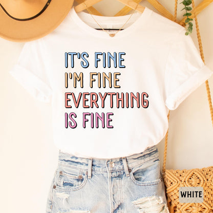 Motivational Shirt It's Fine I'm Fine Everything is Fine Shirt Introvert Shirt Positivity Shirt Mental Health Shirt