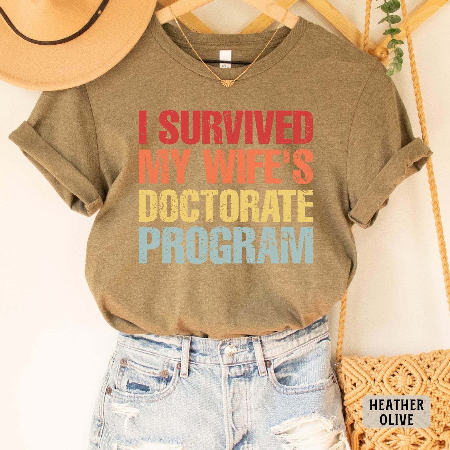 Funny PHD Graduation Shirt I Survived My Wife's Doctorate Program Shirt PHD Dissertation Shirt Sarcastic Gift For PHD Husband