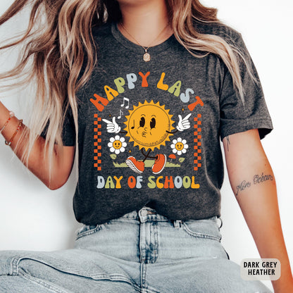 Happy Last Day of School Shirt Teacher Life Gift Funny Teacher Shirt End Of School Shirt School Life Shirt