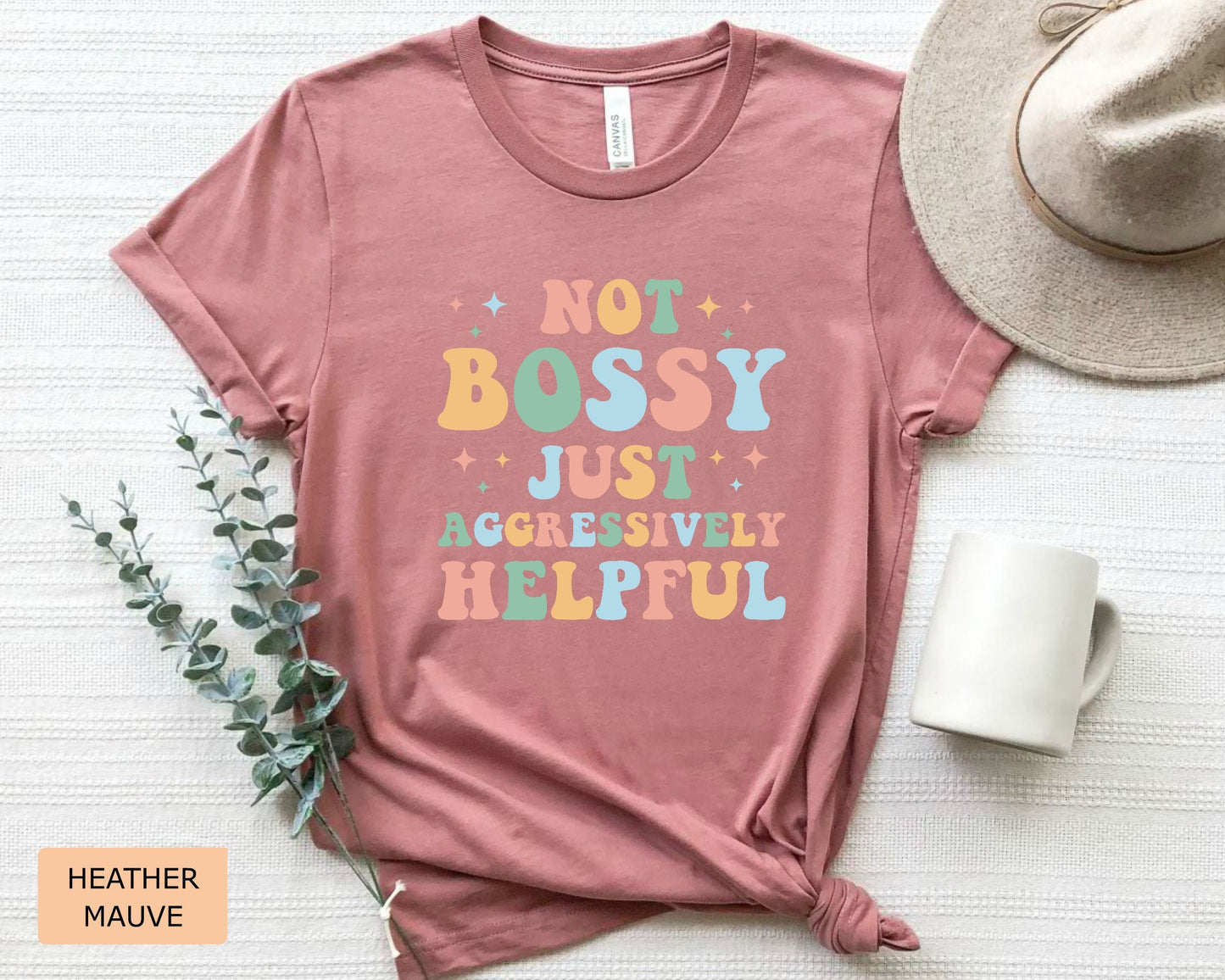 Mom Life Shirt Not Bossy Aggressively Helpful Shirt Funny Mom Shirt New Mom Shirt Gift for Bossy Friend