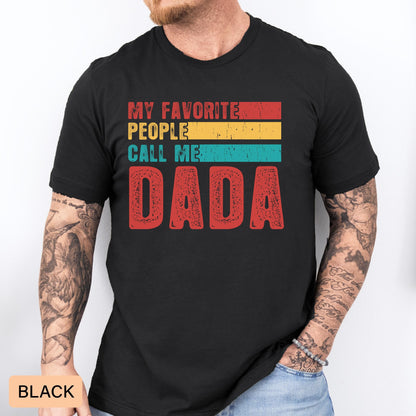 Grandfather Shirt My Favorite People Call Me Dada Shirt Fathers Day Gift Funny Dad Shirt