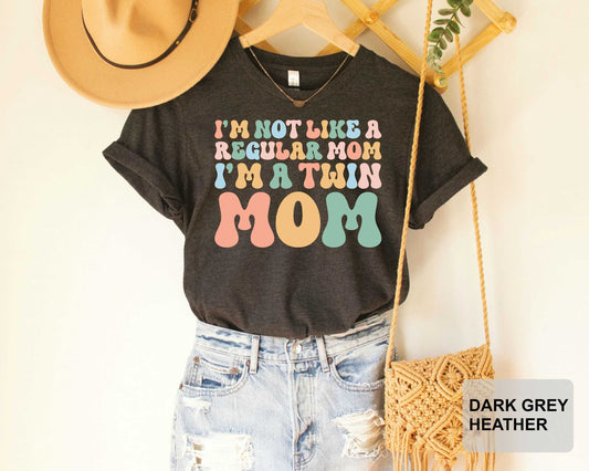 Twin Mom Shirt I'm Not Like A Regular Mom I'm A Twin Mom Shirt Baby Announcement T-shirt Mothers Day Shirt