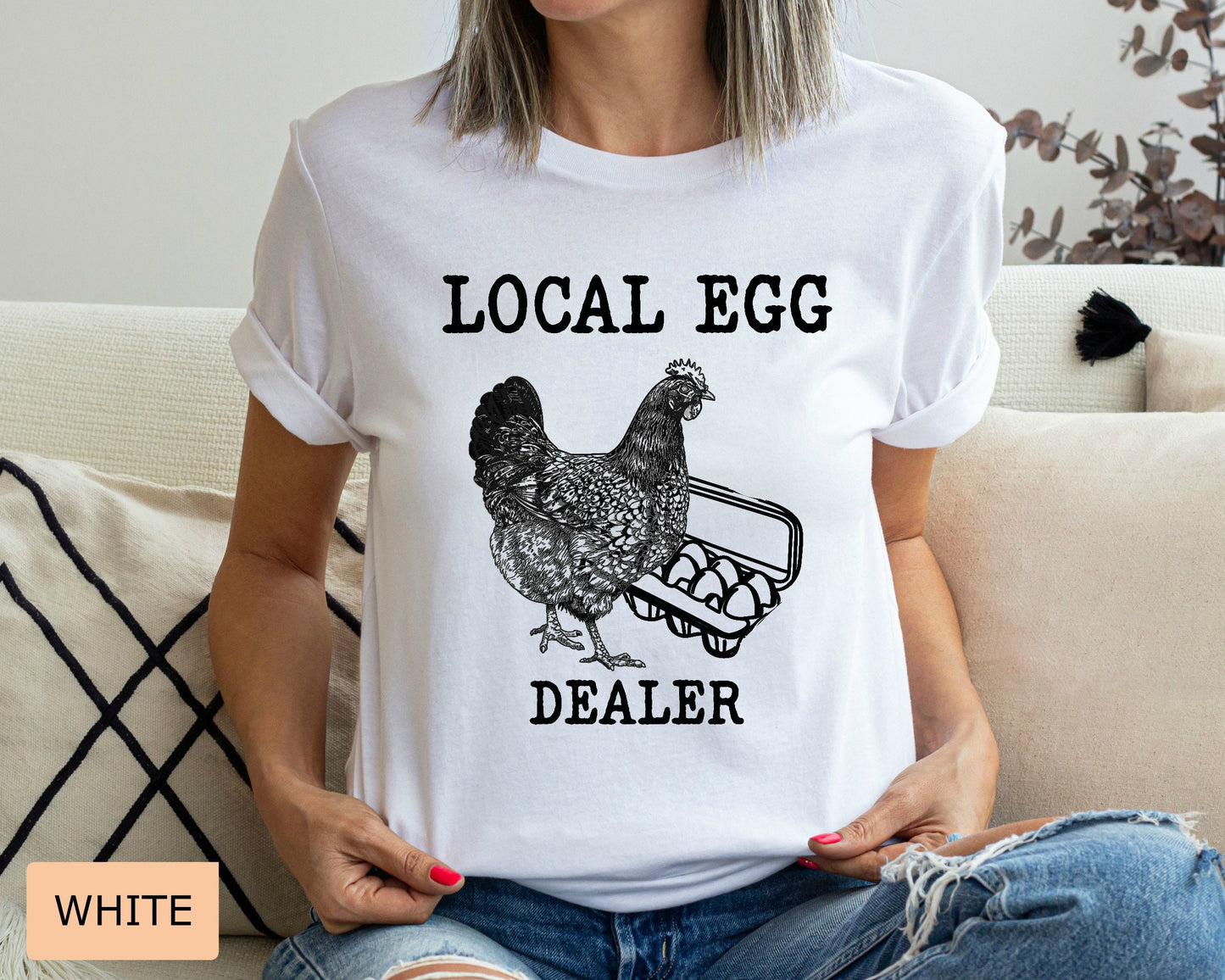 Farm Life Shirt Local Egg Dealer Shirt Chicken Lover Gift For Women Farmer Shirt Support Your Local Farmers Shirt