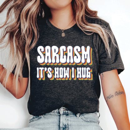 Sarcastic Person Shirt Sarcasm It's How I Hug Shirt Funny Women Shirt Introvert Gift