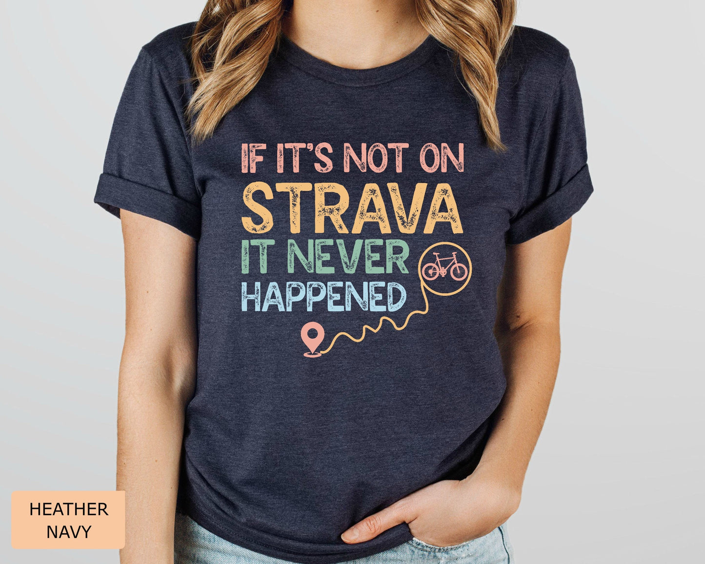 Biker Shirt If It's Not On Strava It Never Happened Shirt Outdoor Shirt Cycling Shirt Ride A Bike Shirt