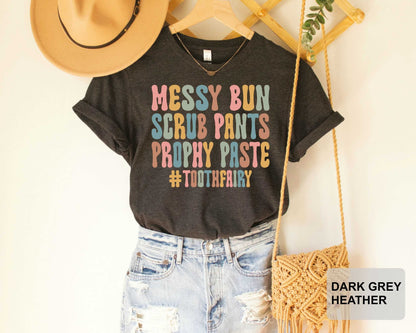 Messy Bun Scrub Pants Prophy Paste Shirt Dentist Shirt Dental Assistant Dental Graduation Dental School Shirt