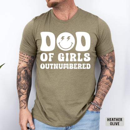 Dad of Girls Outnumbered Shirt Father's Day Shirt Cool Dad Shirt Gift for Husband New Dad Shirt