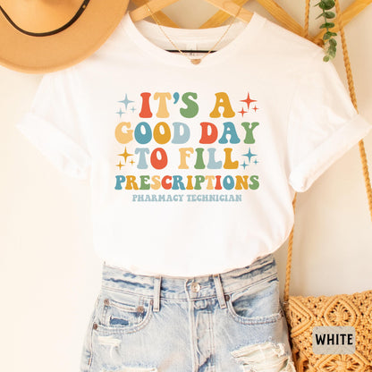 Pharmacist Technician Shirt It's A Good Day To Fill Prescriptions Shirt Medical School Shirt Pharmacy Life Shirt