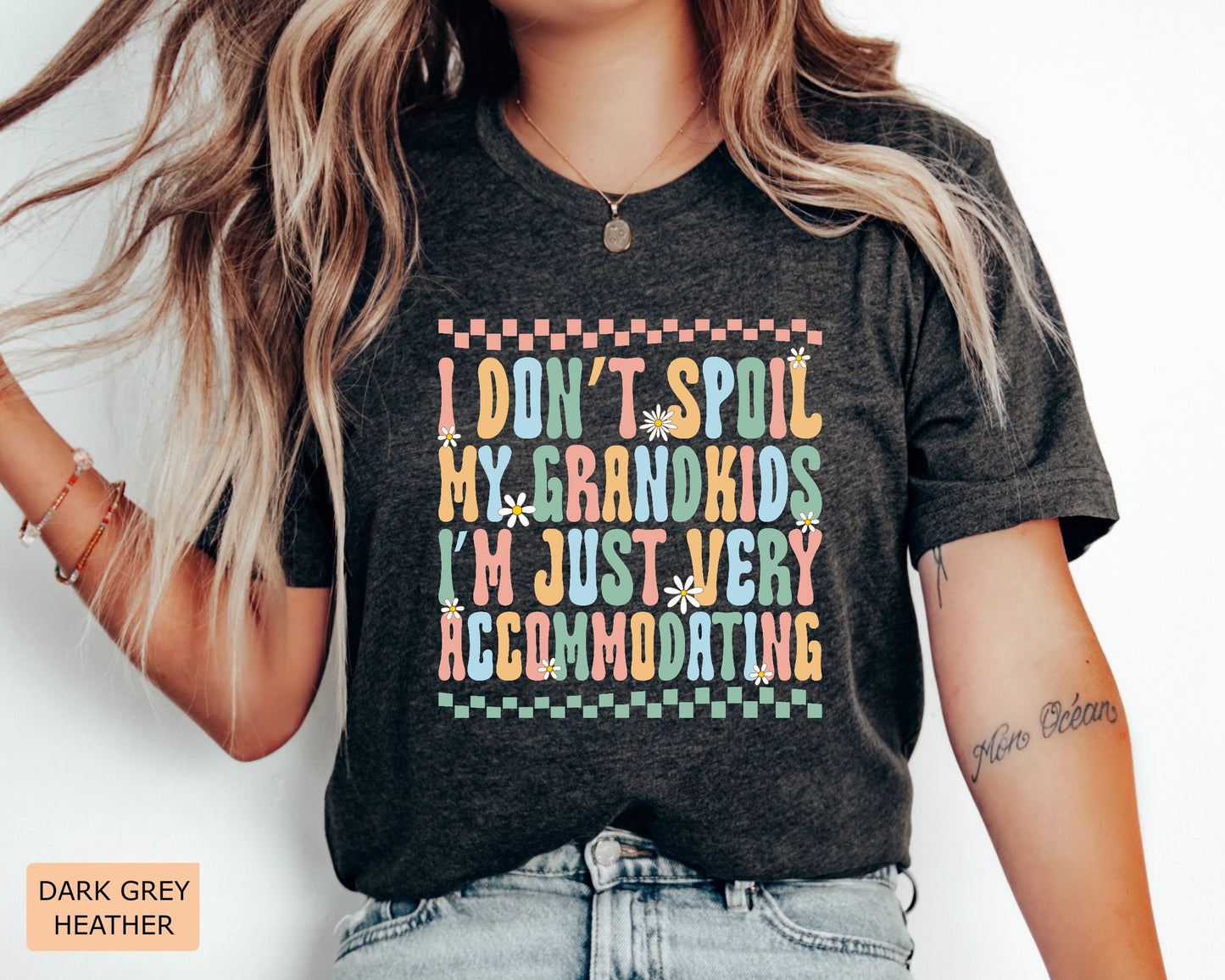 Funny Grandma Shirt I Don't Spoil My Grandkids Im Just Very Accommodating Shirt Gift for Grandma