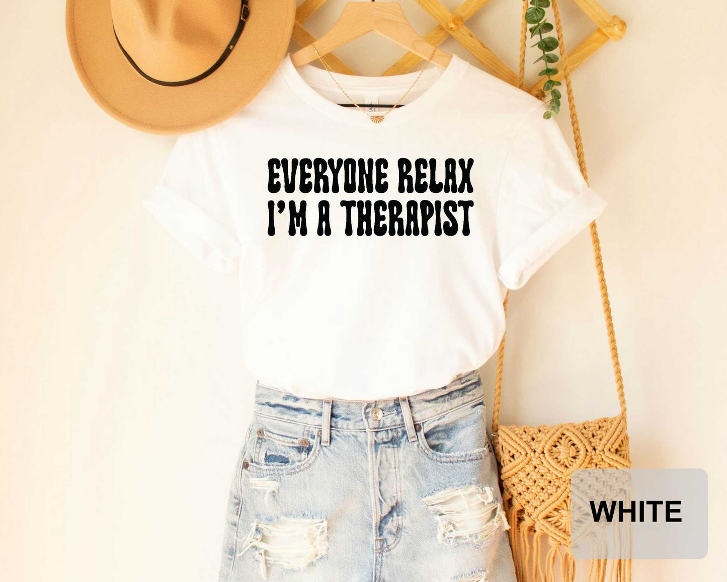 Everyone Relax I'm A Therapist Shirt, Mental Health Awareness Tee, Gift for Therapist, Therapy Shirt