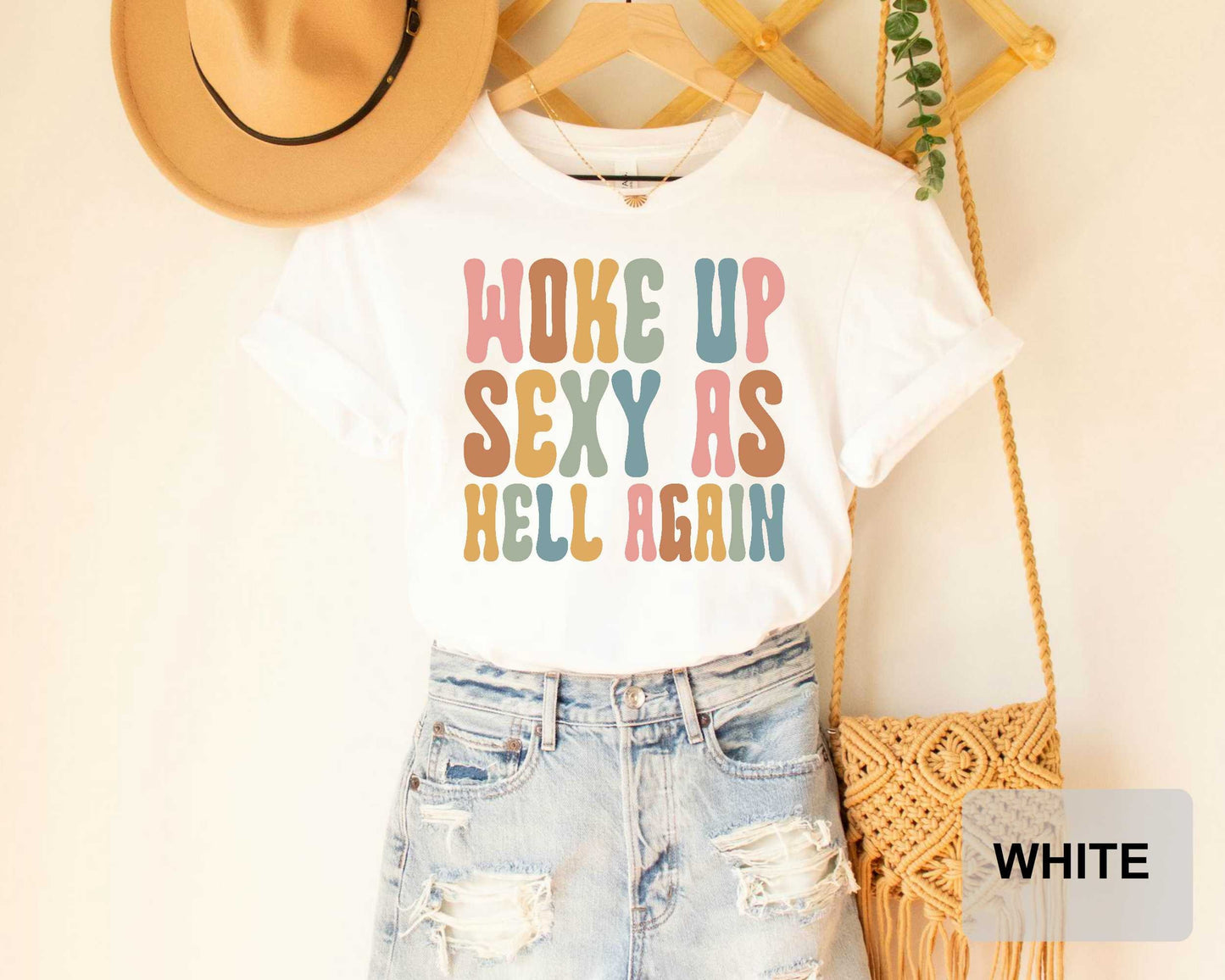 Woke Up Sexy as Hell Again Shirt Funny Sarcastic Shirt Humor Confidence Shirt Sarcastic Quotes