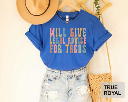 Will Give Legal Advice For Tacos Shirt Lawyer Shirt Law School Gift Law Student Gift Future Lawyer Law School Shirt