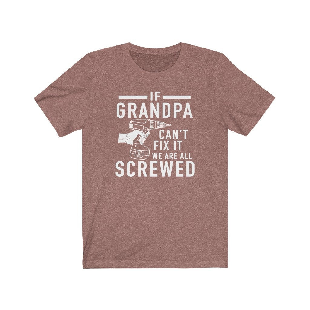 Funny Grandpa T-Shirt: If Grandpa Can't Fix It