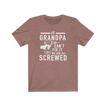 Funny Grandpa T-Shirt: If Grandpa Can't Fix It