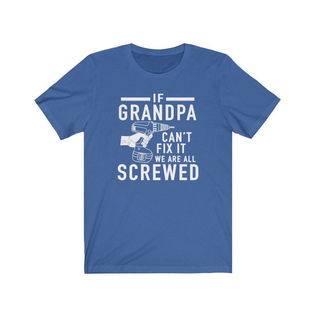 Funny Grandpa T-Shirt: If Grandpa Can't Fix It