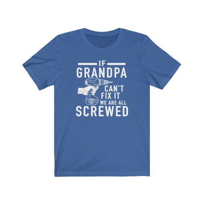 Funny Grandpa T-Shirt: If Grandpa Can't Fix It