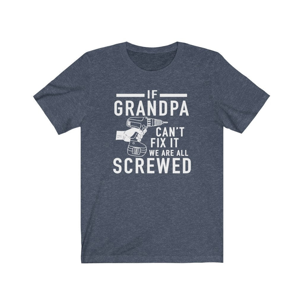 Funny Grandpa T-Shirt: If Grandpa Can't Fix It
