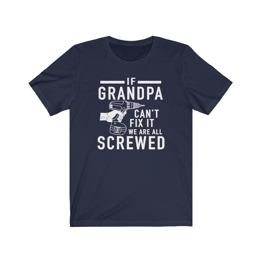 Funny Grandpa T-Shirt: If Grandpa Can't Fix It