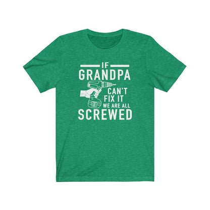 Funny Grandpa T-Shirt: If Grandpa Can't Fix It