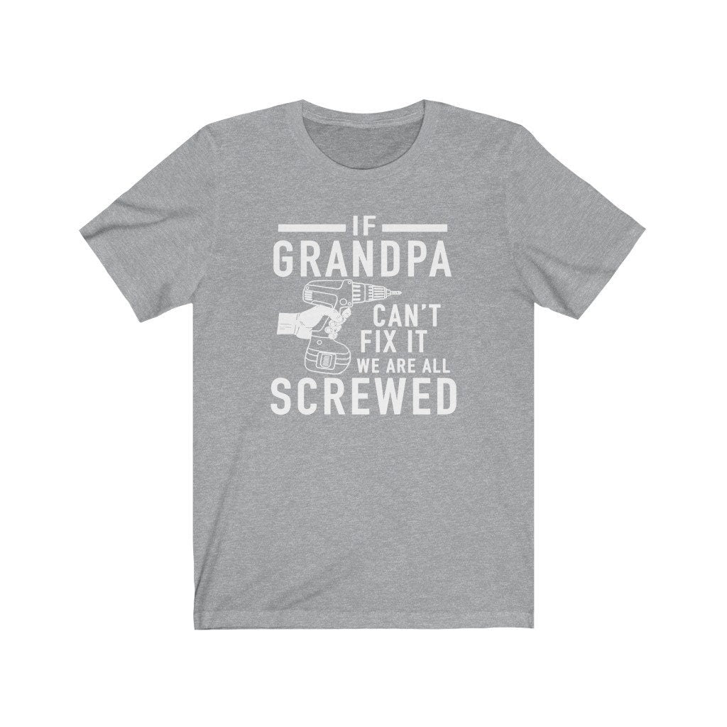 Funny Grandpa T-Shirt: If Grandpa Can't Fix It