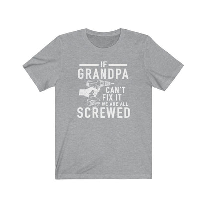 Funny Grandpa T-Shirt: If Grandpa Can't Fix It