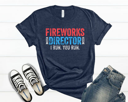 Fireworks Director Shirt  Independence Day Patriotic Shirt