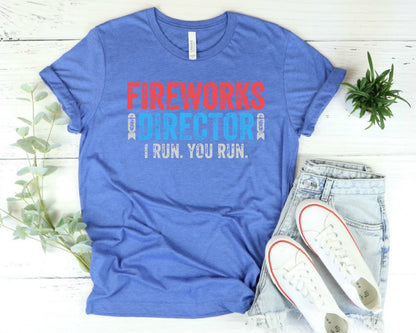 Fireworks Director Shirt  Independence Day Patriotic Shirt