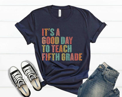 Fifth Grade Teacher Shirt, "Good Day To Teach" Graphic Tee
