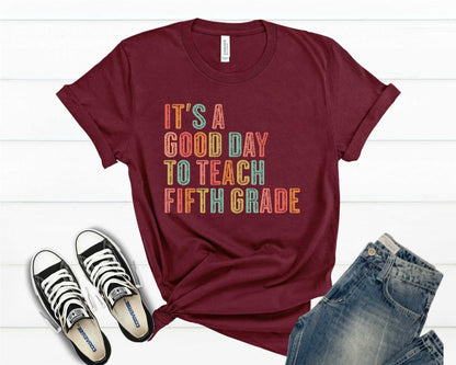 Fifth Grade Teacher Shirt, "Good Day To Teach" Graphic Tee