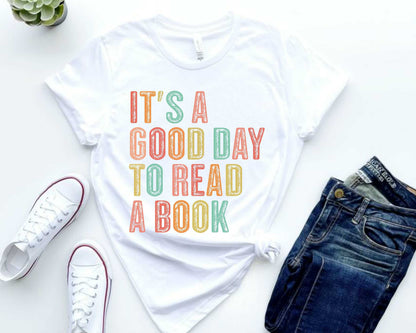 It's A Good Day To Read A Book Shirt - Librarian Gift