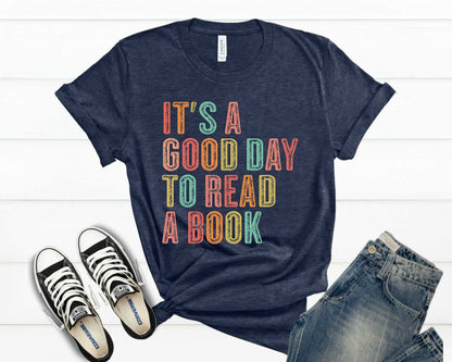 It's A Good Day To Read A Book Shirt - Librarian Gift