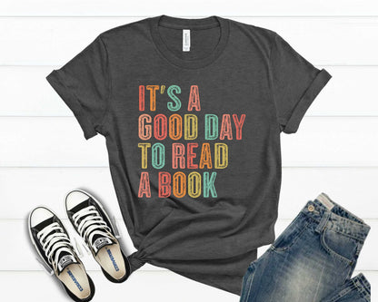 It's A Good Day To Read A Book Shirt - Librarian Gift