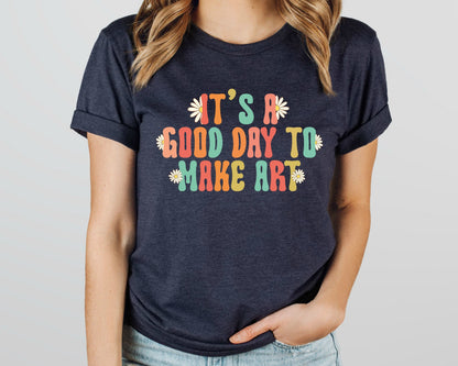 Art Teacher Shirt: Good Day to Make Art, Comfort Colors Tee