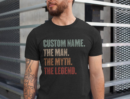 Custom 'The Man, The Myth, The Legend' Shirt, Personalized Gift
