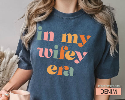 In My Wifey Era Shirt - Comfort Colors Married Women's Tee