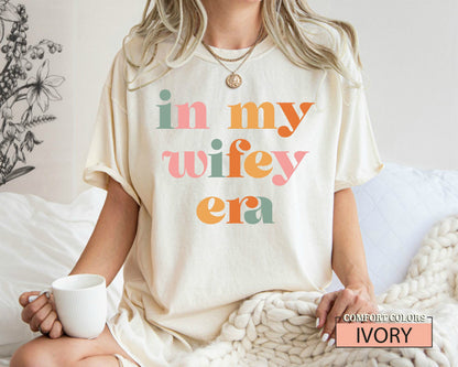 In My Wifey Era Shirt - Comfort Colors Married Women's Tee