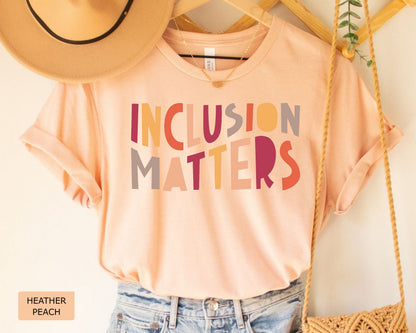 Inclusion Matters T-Shirt: Inclusive Teacher, Special Education