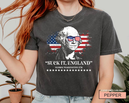 Funny 4th of July Shirt - Suck It England George Washington 1776