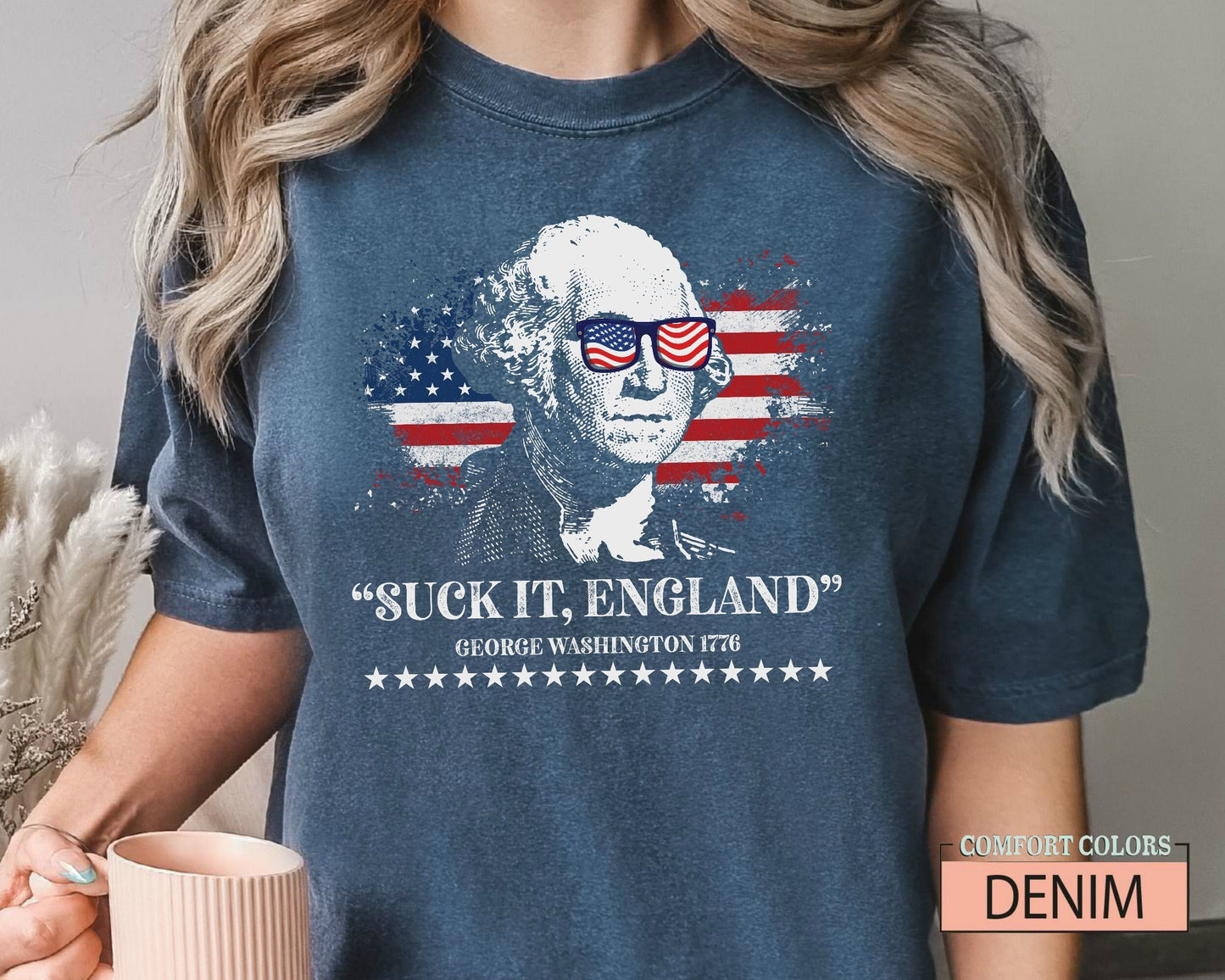 Funny 4th of July Shirt - Suck It England George Washington 1776