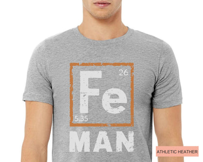 Fe Man Science Dad Shirt – Periodic Table, Teacher Gift