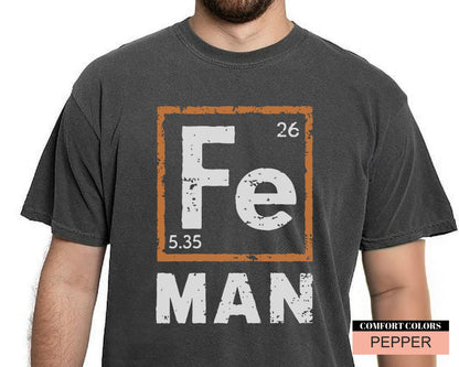 Fe Man Science Dad Shirt – Periodic Table, Teacher Gift