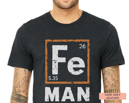 Fe Man Science Dad Shirt – Periodic Table, Teacher Gift
