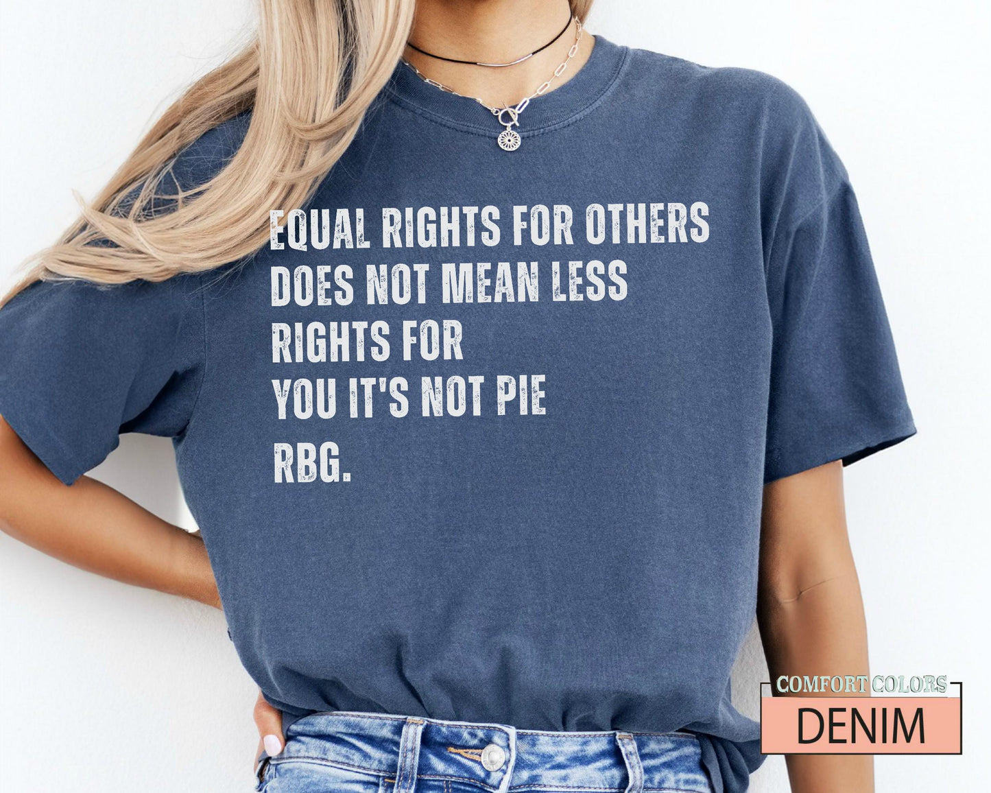 Equal Rights RBG Shirt - Comfort Colors Political Statement Tee