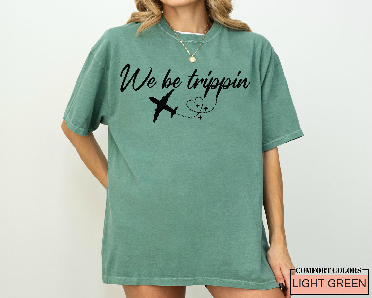 We Be Trippin' Graphic Tee: Adventure Travel Shirt