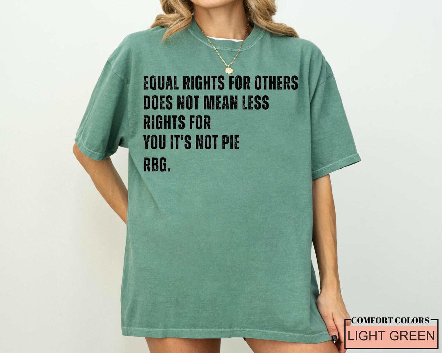 Equal Rights RBG Shirt - Comfort Colors Political Statement Tee
