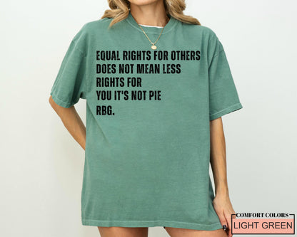 Equal Rights RBG Shirt - Comfort Colors Political Statement Tee