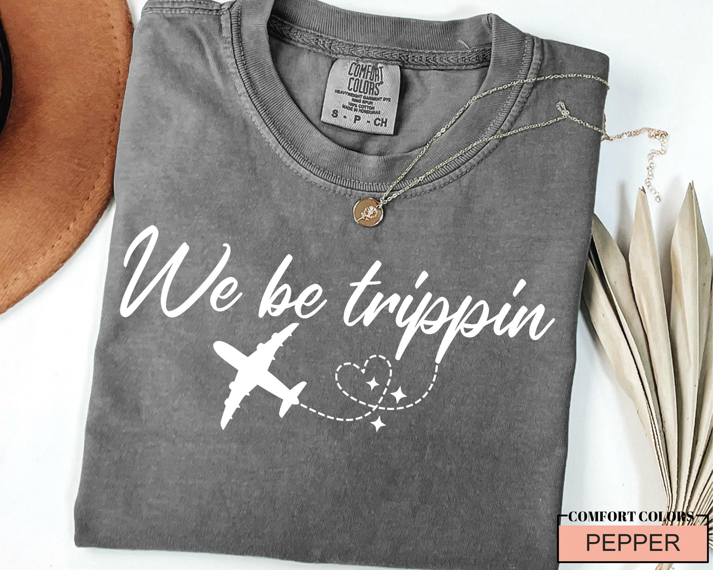 We Be Trippin' Graphic Tee: Adventure Travel Shirt