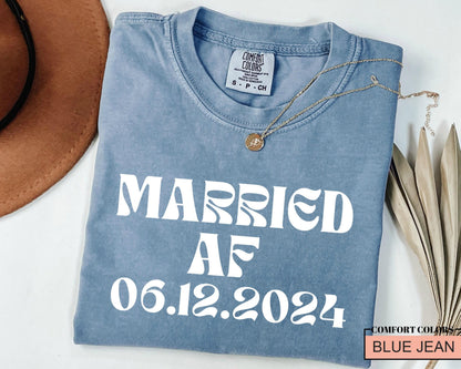 Personalized Married AF Shirt: Custom Wedding Date Comfort Colors Tee