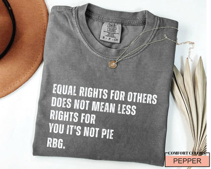 Equal Rights RBG Shirt - Comfort Colors Political Statement Tee
